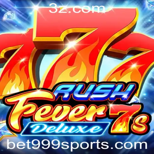 RushFever7sDeluxe: O Novo Fenômeno com Bet 999